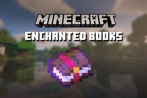 how to use enchantment books in minecraft and the mystical power of enchanted gear